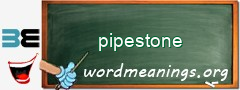 WordMeaning blackboard for pipestone